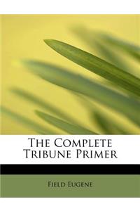 The Complete Tribune Primer