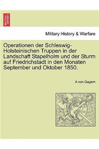 Operationen Der Schleswig-Holsteinischen Truppen in Der Landschaft Stapelholm Und Der Sturm Auf Friedrichstadt in Den Monaten September Und Oktober 1850.