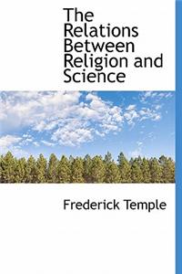 The Relations Between Religion and Science