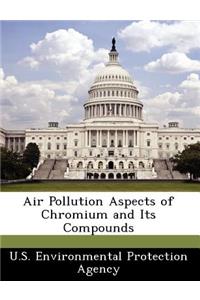 Air Pollution Aspects of Chromium and Its Compounds