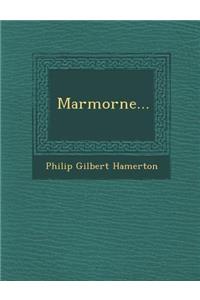 Marmorne...