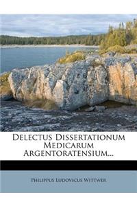 Delectus Dissertationum Medicarum Argentoratensium...