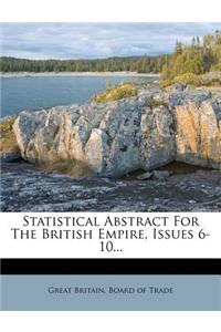 Statistical Abstract for the British Empire, Issues 6-10...