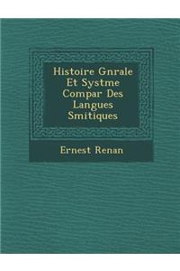 Histoire G N Rale Et Syst Me Compar Des Langues S Mitiques