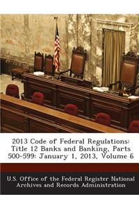 2013 Code of Federal Regulations