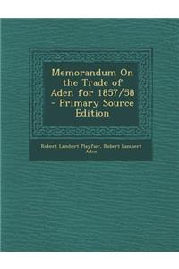 Memorandum on the Trade of Aden for 1857/58