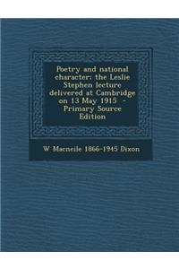 Poetry and National Character; The Leslie Stephen Lecture Delivered at Cambridge on 13 May 1915