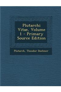 Plutarchi Vitae, Volume 1