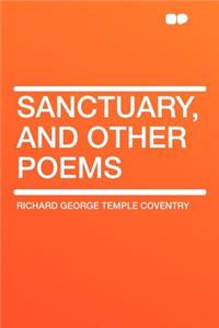 Sanctuary, and Other Poems