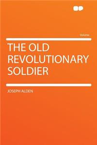 The Old Revolutionary Soldier