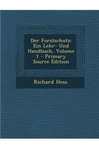 Der Forstschutz: Ein Lehr- Und Handbuch, Volume 1