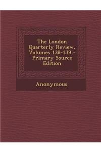 The London Quarterly Review, Volumes 138-139 - Primary Source Edition