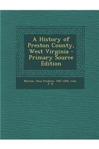 A History of Preston County West Virginia, Volume II