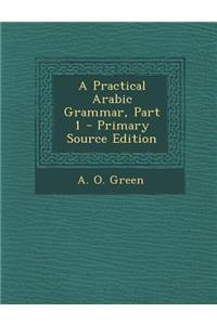 A Practical Arabic Grammar, Part 1