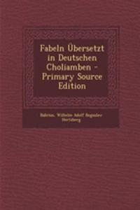 Fabeln Übersetzt in Deutschen Choliamben - Primary Source Edition