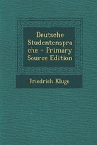 Deutsche Studentensprache - Primary Source Edition