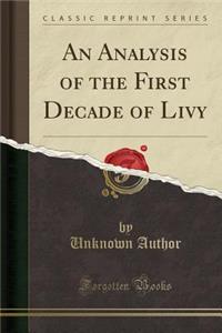 An Analysis of the First Decade of Livy (Classic Reprint)