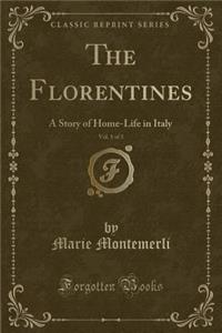 The Florentines, Vol. 1 of 3