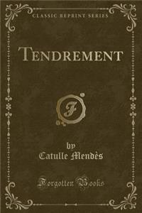 Tendrement (Classic Reprint)