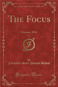 The Focus, Vol. 4: February, 1914 (Classic Reprint)