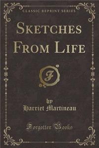 Sketches from Life (Classic Reprint)