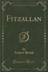 Fitzallan, Vol. 1 (Classic Reprint)