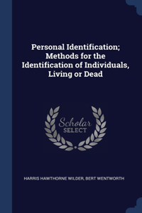 Personal Identification; Methods for the Identification of Individuals, Living or Dead