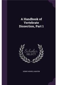 Handbook of Vertebrate Dissection, Part 1