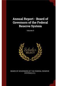 Annual Report - Board of Governors of the Federal Reserve System; Volume 4