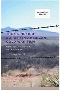 US-Mexico Border in American Cold War Film