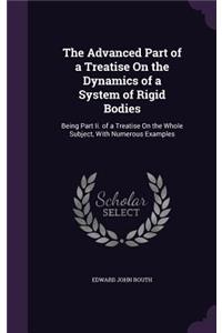 The Advanced Part of a Treatise On the Dynamics of a System of Rigid Bodies