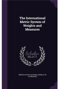 International Metric System of Weights and Measures