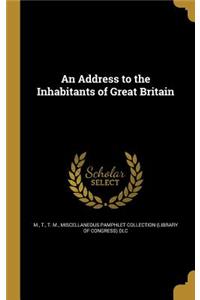 An Address to the Inhabitants of Great Britain