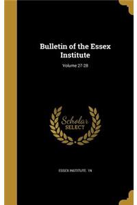 Bulletin of the Essex Institute; Volume 27-28