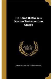 He Kaine Diatheke = Novum Testamentum Graece