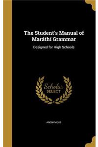 The Student's Manual of Maráthí Grammar