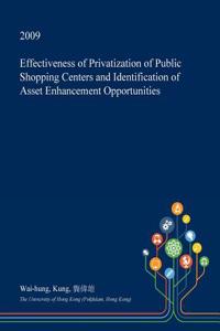 Effectiveness of Privatization of Public Shopping Centers and Identification of Asset Enhancement Opportunities