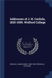 Addresses of J. H. Carlisle, 1825-1909. Wofford College