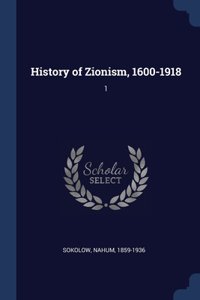 HISTORY OF ZIONISM, 1600-1918: 1