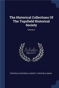 Historical Collections Of The Topsfield Historical Society; Volume 2