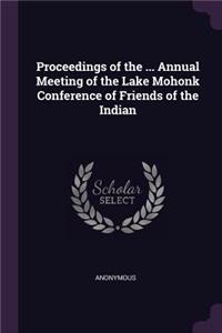 Proceedings of the ... Annual Meeting of the Lake Mohonk Conference of Friends of the Indian