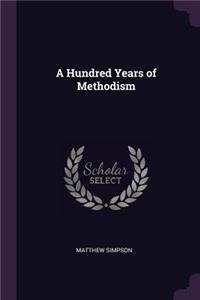 A Hundred Years of Methodism