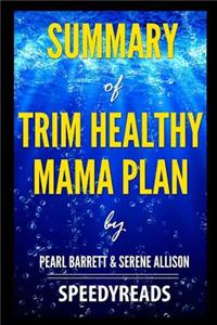 Summary of Trim Healthy Mama Plan by Pearl Barrett & Serene Allison - Finish Entire Book in 15 Minutes