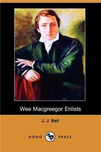 Wee Macgreegor Enlists (Dodo Press)