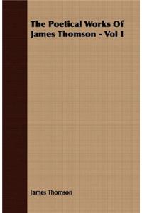 The Poetical Works Of James Thomson - Vol I