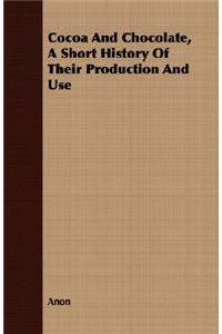 Cocoa And Chocolate, A Short History Of Their Production And Use