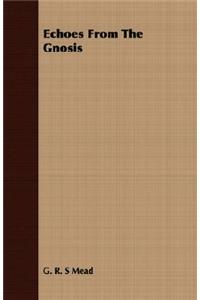 Echoes From The Gnosis