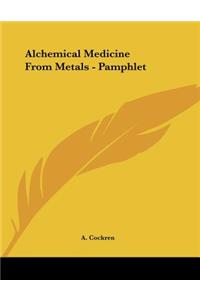 Alchemical Medicine From Metals - Pamphlet