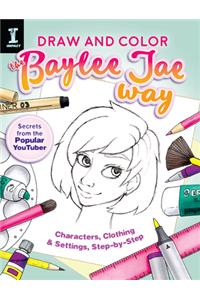 Draw and Color the Baylee Jae Way