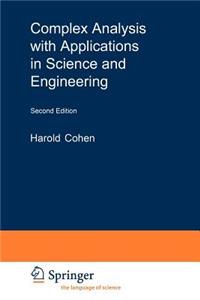 Complex Analysis with Applications in Science and Engineering